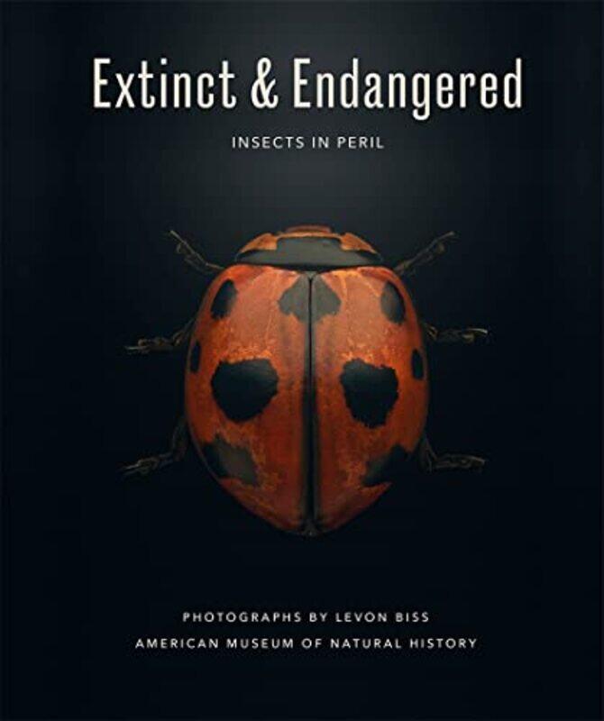 

Extinct & Endangered: Insects in Peril,Hardcover,by:Biss, Levon - American Museum of Natural History