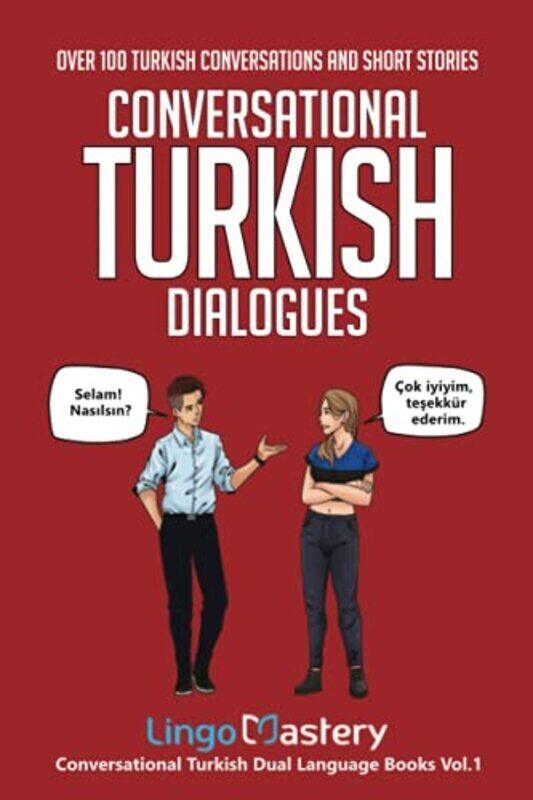 

Conversational Turkish Dialogues: Over 100 Turkish Conversations and Short Stories,Paperback,By:Lingo Mastery