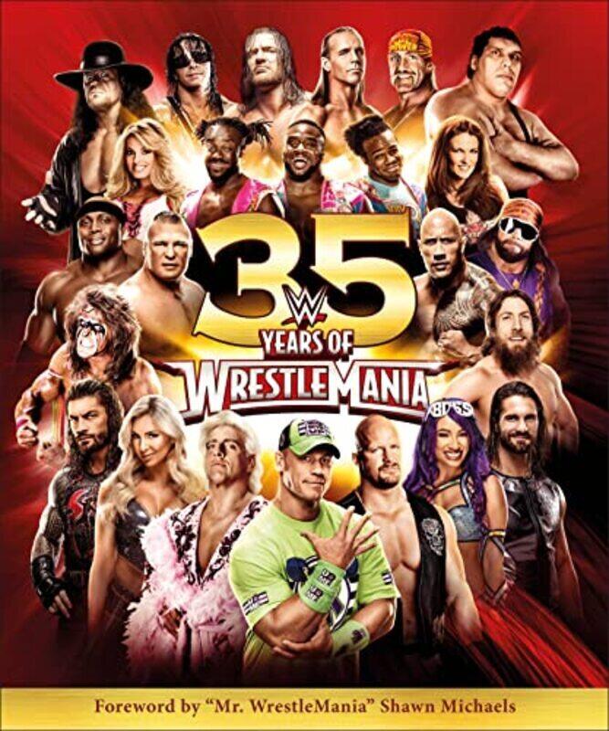 

WWE 35 Years of Wrestlemania Hardcover by Brian Shields