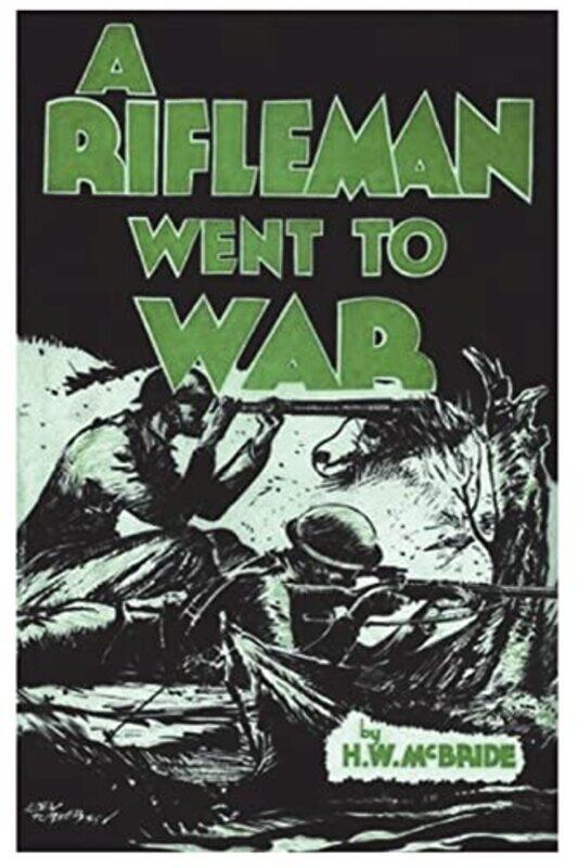 

A Rifleman Went to War by Herbert Wes McBride-Paperback