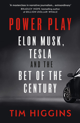 Power Play: Elon Musk, Tesla, and the Bet of the Century, Paperback Book, By: Tim Higgins