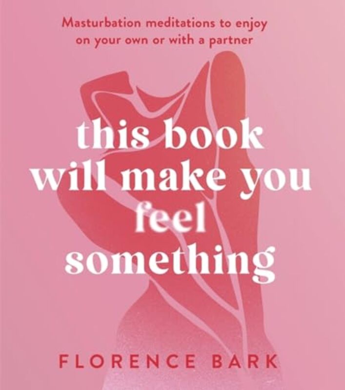 This Book Will Make You Feel Something Florence Bark Paperback