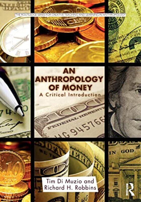 

An Anthropology of Money by Professor Dr Dietmar GrichnikProfessor Dr Manuel HessJana ReutherAlexander StoeckelProfessor Dr Michael Hilb-Paperback