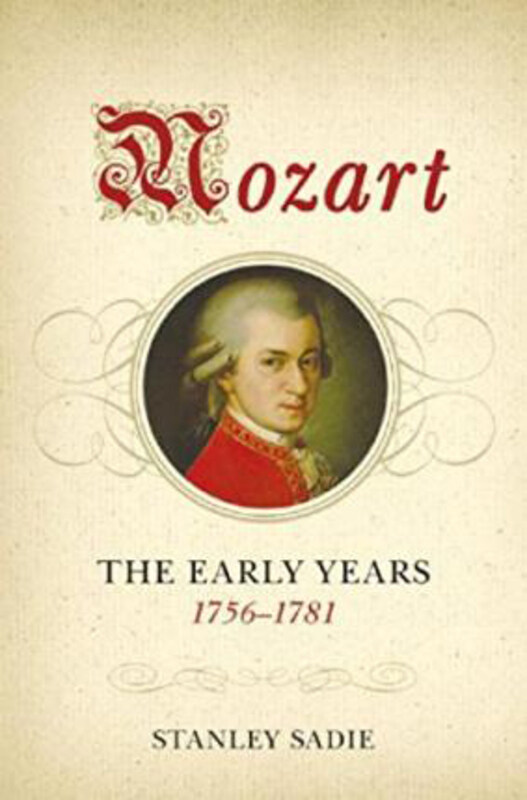

Mozart: The Early Years, 1756-1781, Hardcover Book, By: Stanley Sadie
