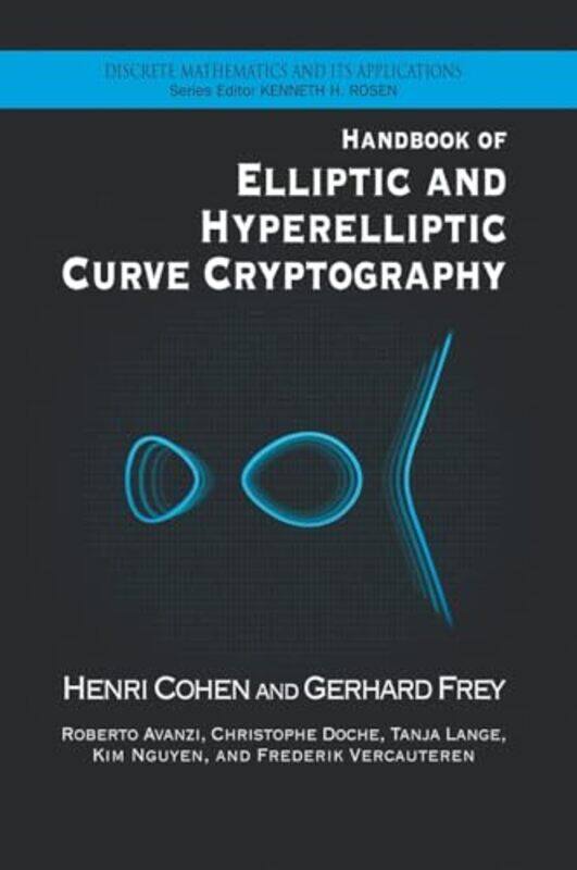 

Handbook of Elliptic and Hyperelliptic Curve Cryptography by Greg LanierWilliam A Ross-Hardcover