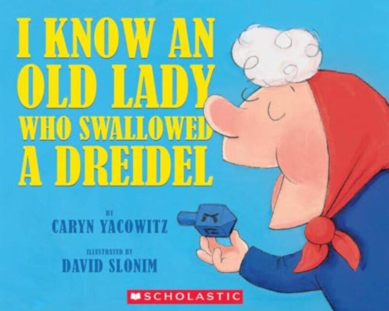 

I Know An Old Lady Who Swallowed A Dreidel by Yacowitz, Caryn - Paperback