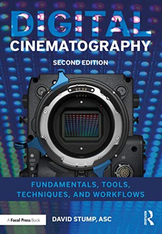 

Digital Cinematography by ASC, David Television Producer, Director and Editor; Consultant; Apple Certified Trainer, Oak Park, CA, USA Stump-Paperback