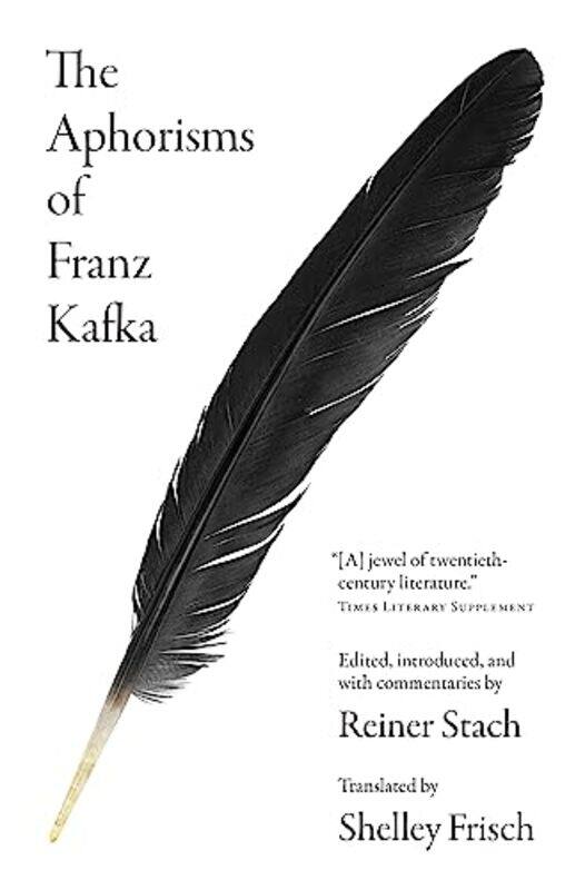 

The Aphorisms of Franz Kafka by Franz KafkaReiner StachShelley Frisch-Paperback