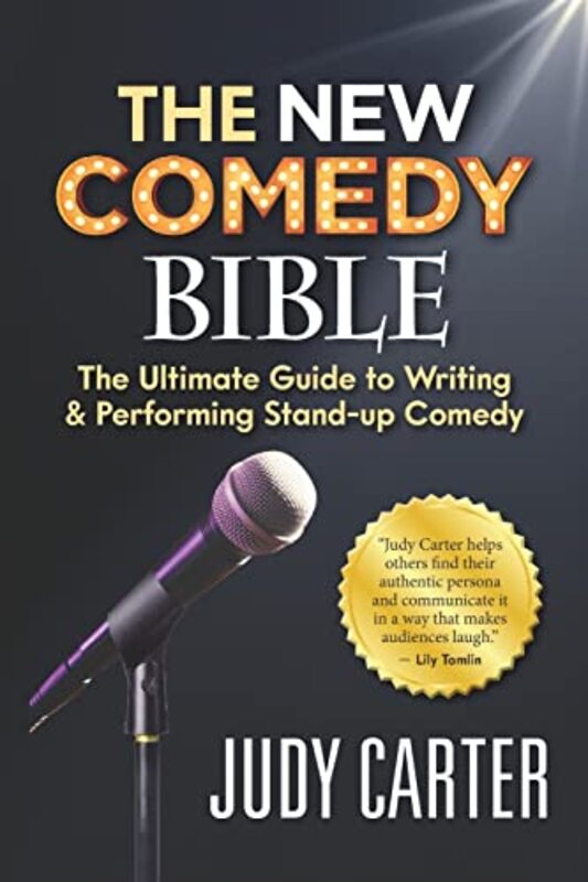 The NEW Comedy Bible: The Ultimate Guide to Writing and Performing Stand-Up Comedy , Paperback by Carter, Judy