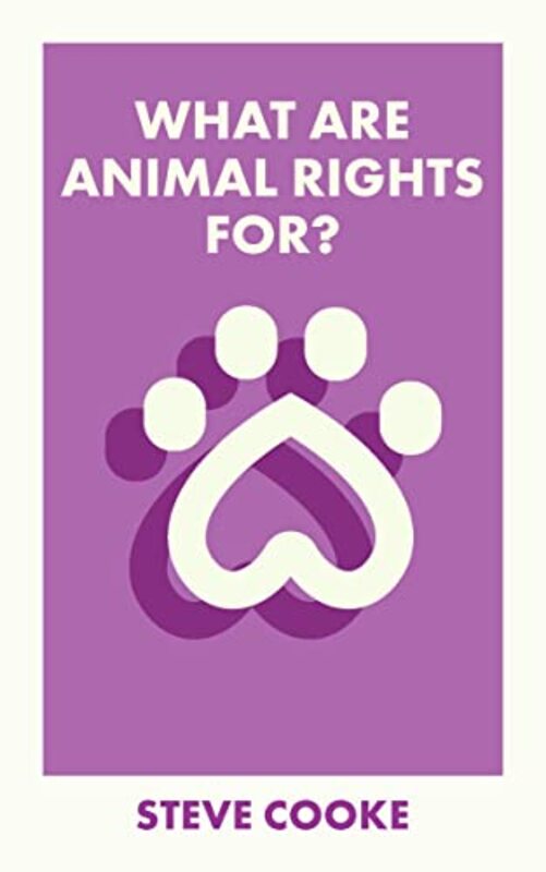 What Are Animal Rights For? by Steve University of Leicester Cooke-Paperback