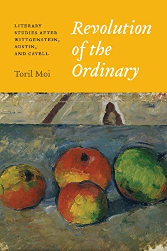 

Revolution of the Ordinary by Toril Moi-Paperback