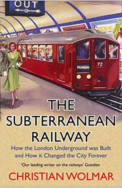 

The Subterranean Railway by Christian Wolmar-Paperback