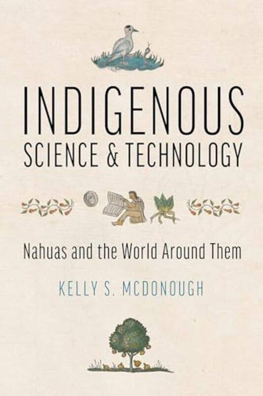 

Indigenous Science and Technology by Kelly S McDonough-Paperback