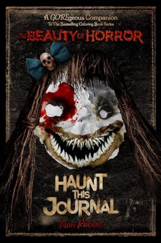 

The Beauty of Horror Haunt This Journal by Alan Robert-Paperback