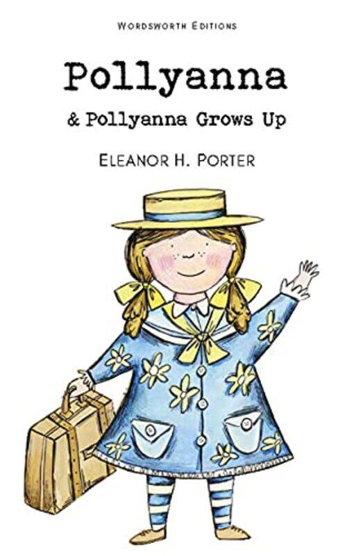 

Pollyanna and Pollyanna Grows Up by Eleanor H Porter-Paperback