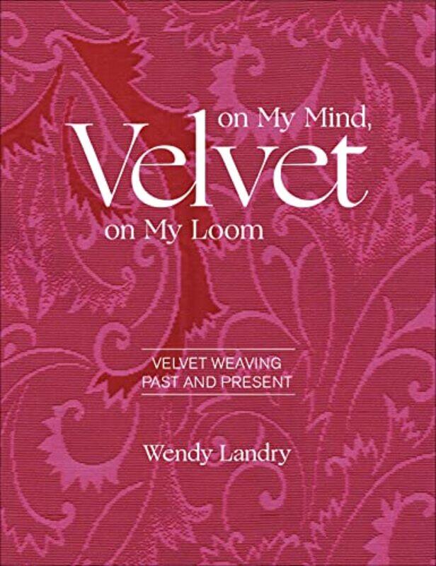 

Velvet on My Mind Velvet on My Loom by R L Trask-Hardcover