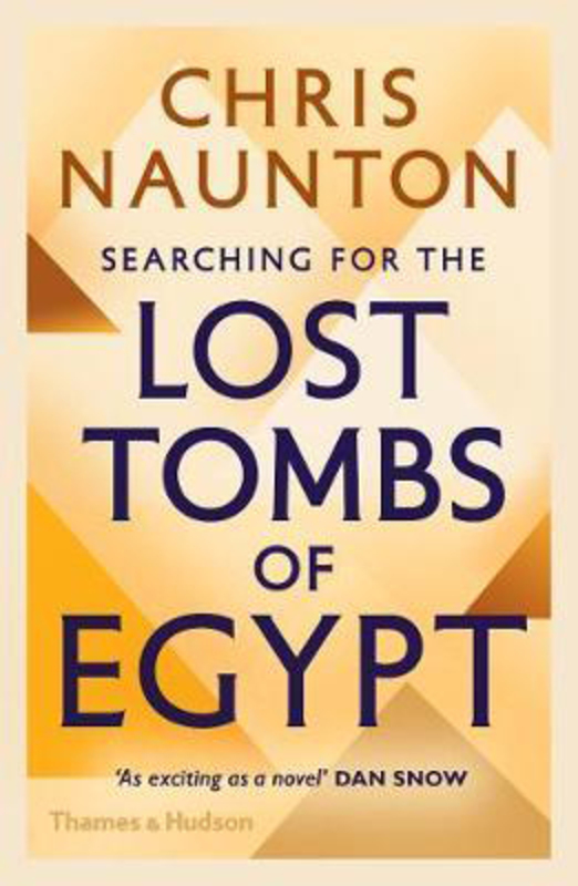 Searching for the Lost Tombs of Egypt, Paperback Book, By: Chris Naunton