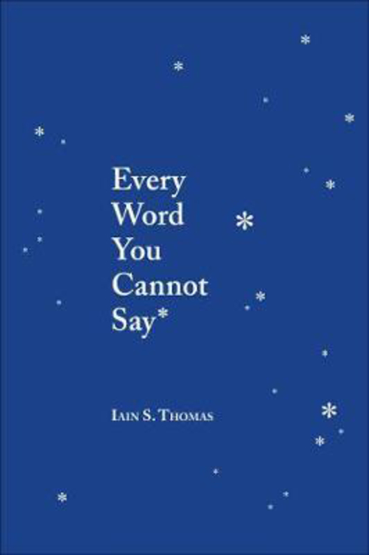 

Every Word You Cannot Say, Paperback Book, By: Iain S. Thomas