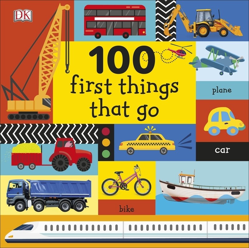 

100 First Things That Go, Board Book, By: DK