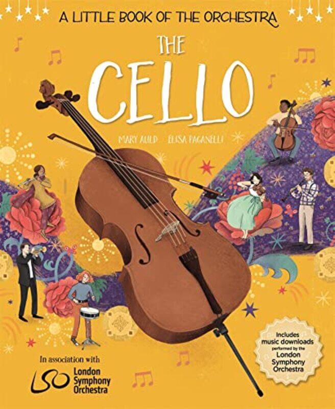 

A Little Book of the Orchestra The Cello by Mary AuldElisa Paganelli-Hardcover