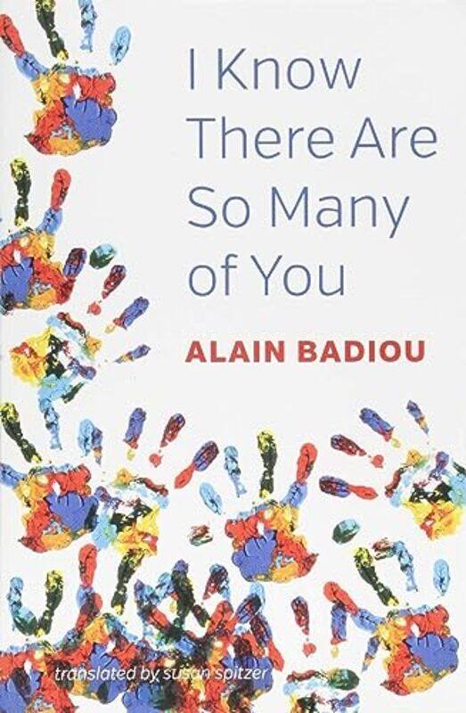 

I Know There Are So Many Of You by Alain Badiou - Paperback