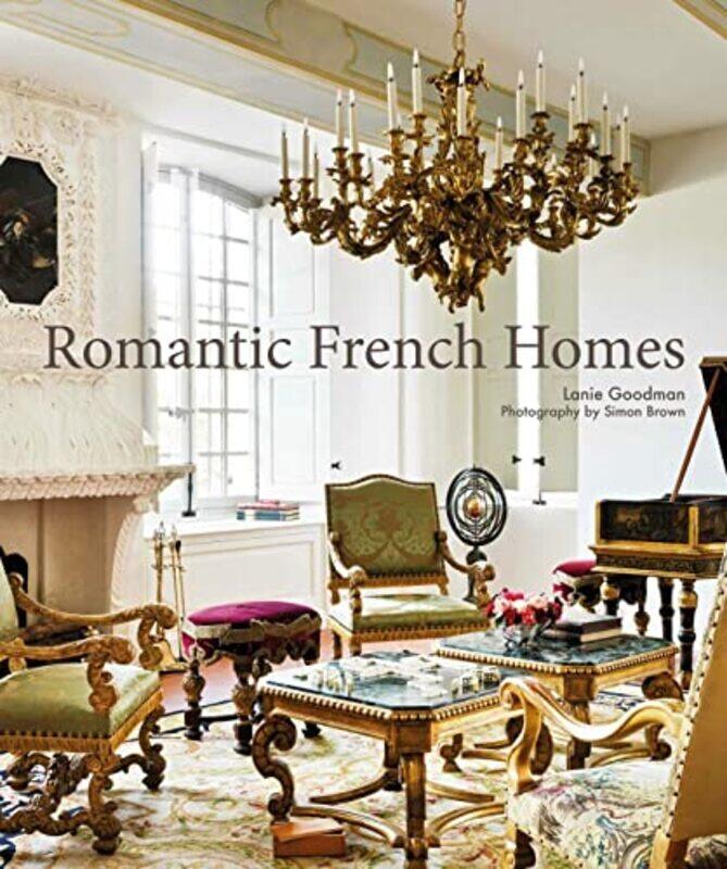 

Romantic French Homes,Hardcover,by:Goodman, Lanie