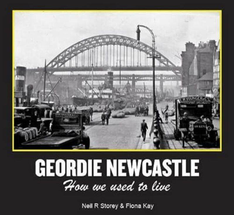 

Geordie Newcastle by Neil Storey-Hardcover