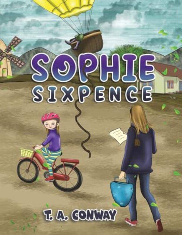 

Sophie Sixpence by T A Conway-Paperback
