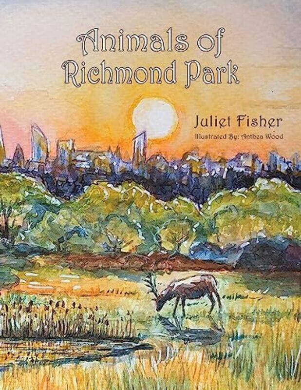 

Animals of Richmond Park by Juliet Fisher-Paperback