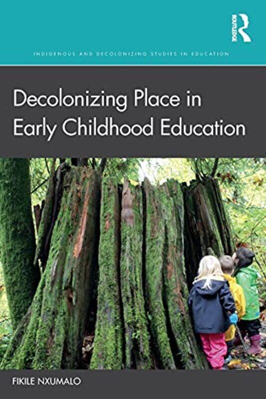 

Decolonizing Place in Early Childhood Education by Gillian RuchDanielle TurneyAdrian Ward-Paperback