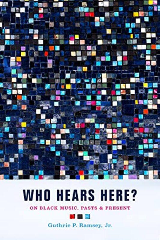 

Who Hears Here by Guthrie P Ramsey-Paperback