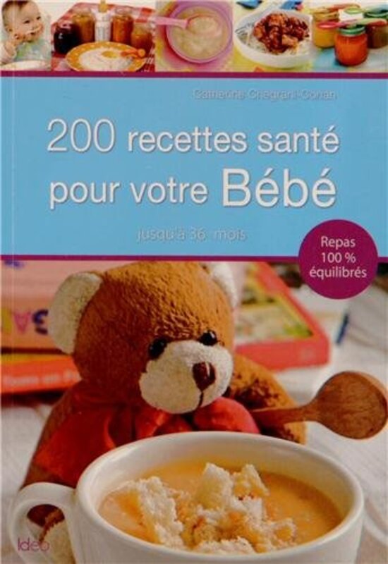 200 Recettes Sante pour Bebe,Paperback,By:Conan-C