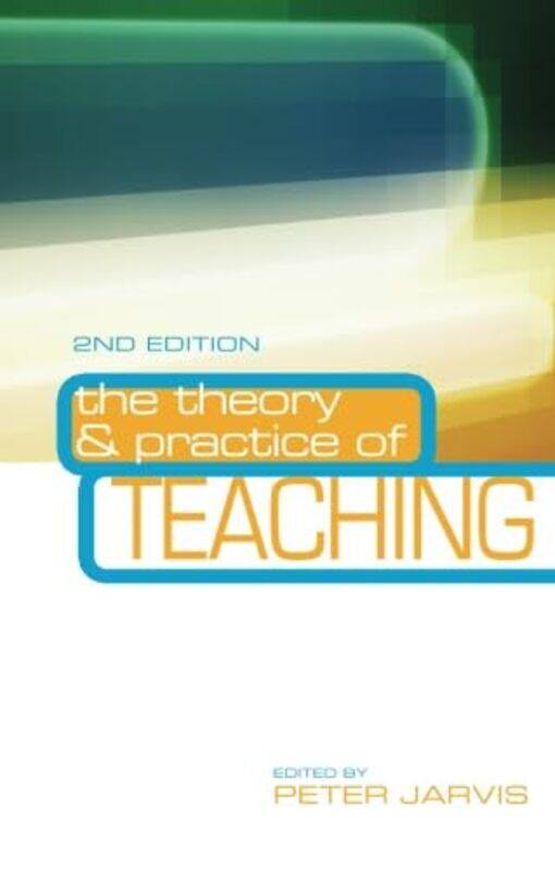 

The Theory and Practice of Teaching by Paul George-Paperback