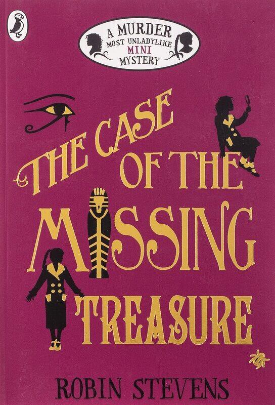 

The Case of the Missing Treasure: A Murder Most Unladylike Mini Mystery, Paperback Book, By: Robin Stevens