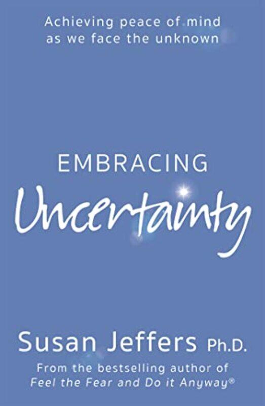 

Embracing Uncertainty by Susan Jeffers-Paperback