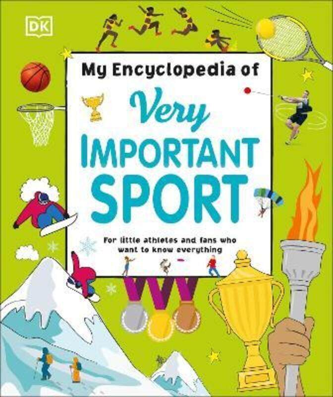 

My Encyclopedia of Very Important Sport: For little athletes and fans who want to know everything.Hardcover,By :DK