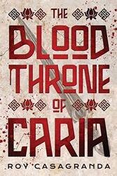 The Blood Throne of Caria , Paperback by Casagranda, Roy