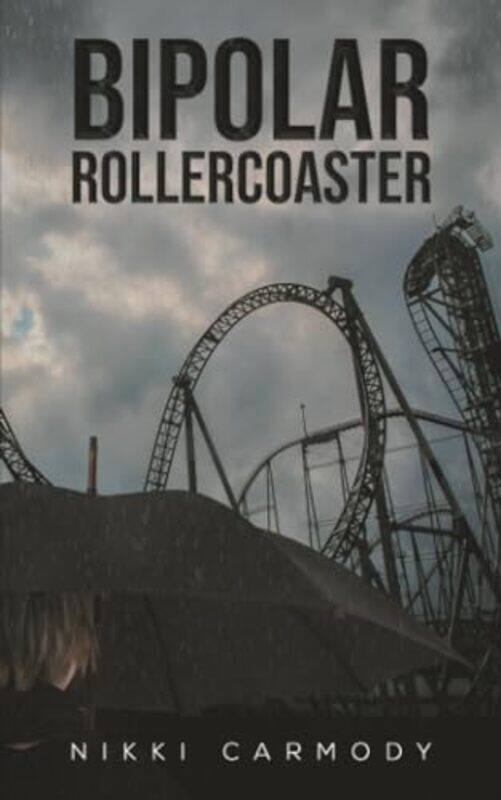 

Bipolar Rollercoaster by Carmody, Nikki - Paperback