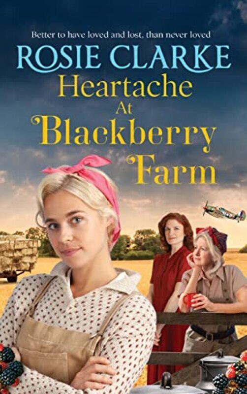 

Heartache at Blackberry Farm by Rosie Clarke-Hardcover