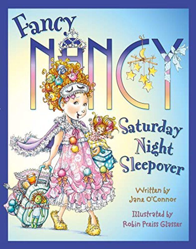 

Fancy Nancy Saturday Night Sleepover By Jane Oaeconnorrobin ...Paperback