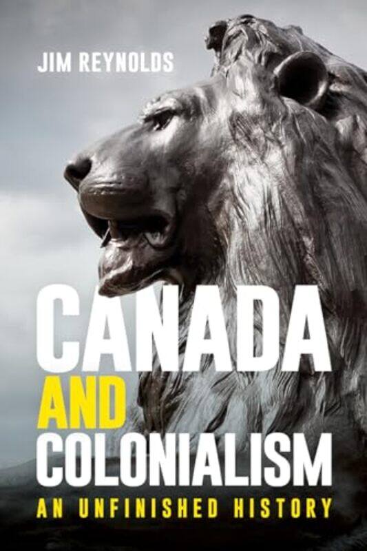 

Canada and Colonialism by Jim Reynolds-Paperback