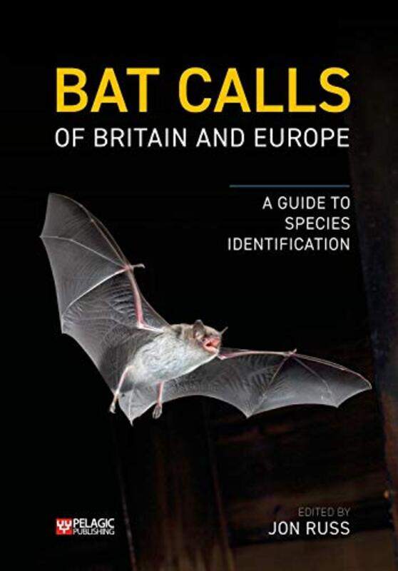 

Bat Calls of Britain and Europe by Siri AnchaChristine AuberleDevin CashMohit HarshJohn HickmanCarole Kounga-Hardcover