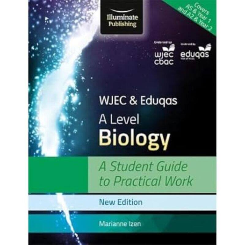 

WJEC and Eduqas A Level Biology A Student Guide to Practical Work by Marianne Izen-Paperback