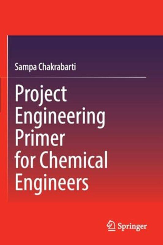 

Project Engineering Primer for Chemical Engineers by Rieka Moonsong-Paperback