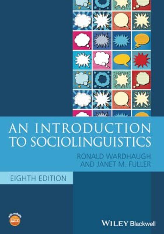

An Introduction To Sociolinguistics by Ronald (University of Toronto) WardhaughJanet M (Southern Illinois University Carbondale) Fuller-Paperback