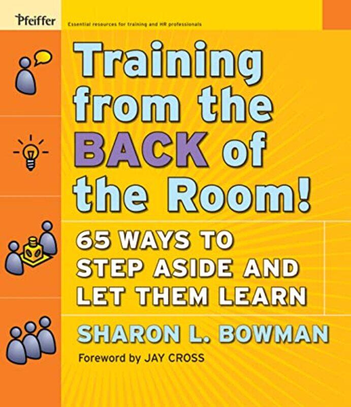 

Training From the Back of the Room by Sharon L Bowman-Paperback