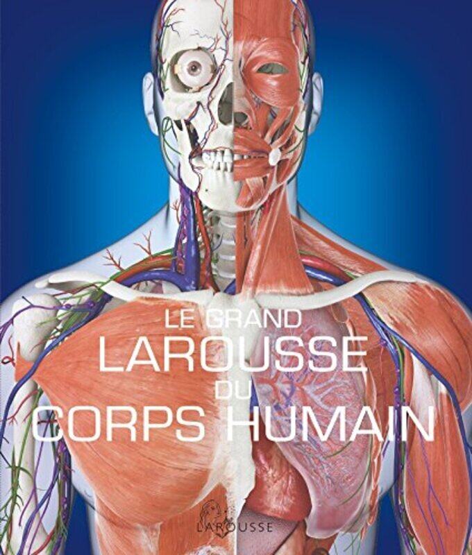 

Le Grand Larousse du corps humain - Nouvelle dition,Paperback by Collectif