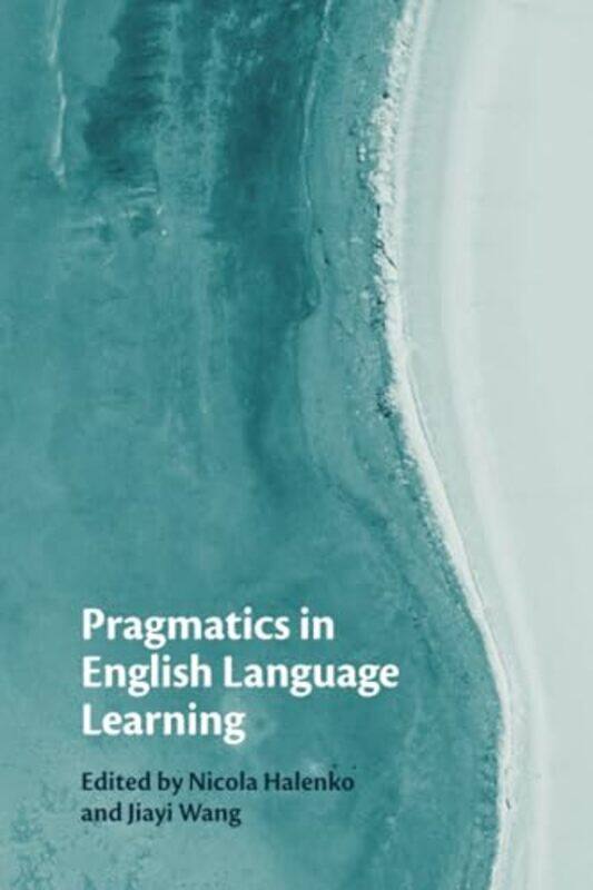 

Pragmatics in English Language Learning by PETER CAVANAGH-Paperback
