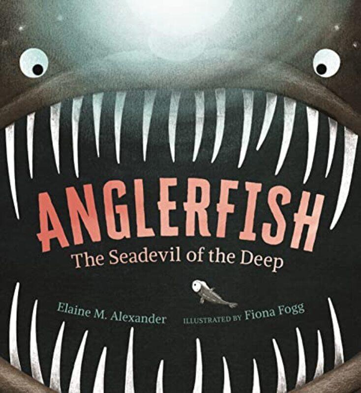 

Anglerfish The Seadevil of the Deep by Douglas San Diego State University FisherDiane San Diego State University California USA Lapp-Hardcover