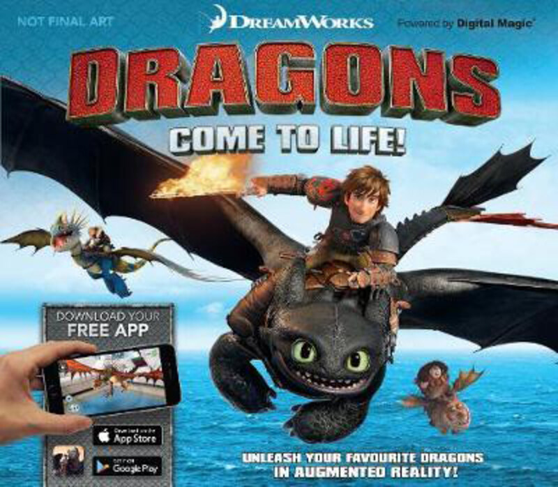 

Dreamworks Dragons Come to Life!: Unleash Your Favourite Dragons in Augmented Reality!, Hardcover Book, By: Emily Stead